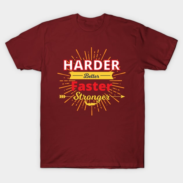 Harder Better Faster Stronger T-Shirt by jeshiolip